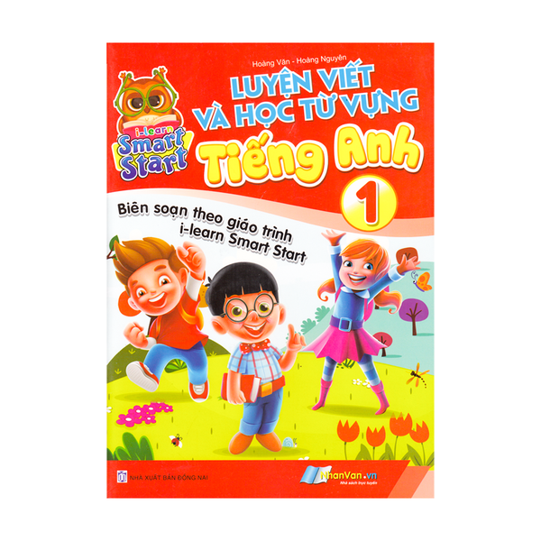  Luyện Viết Và Học Từ Vựng Tiếng Anh - Lớp 1- Biên Soạn Theo Giáo Trình I-learn Smart Start 