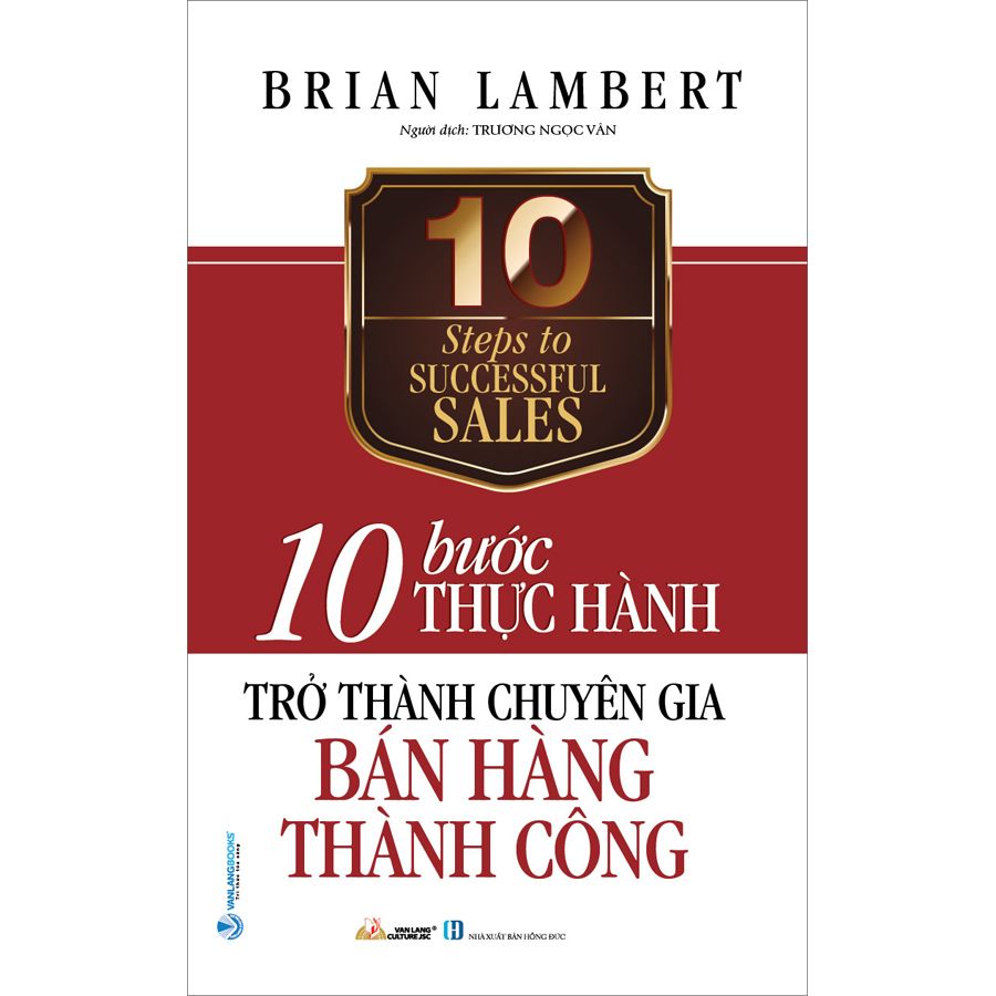  10 Bước Thực Hành: Trở Thành Chuyên Gia Bán Hàng Thành Công 