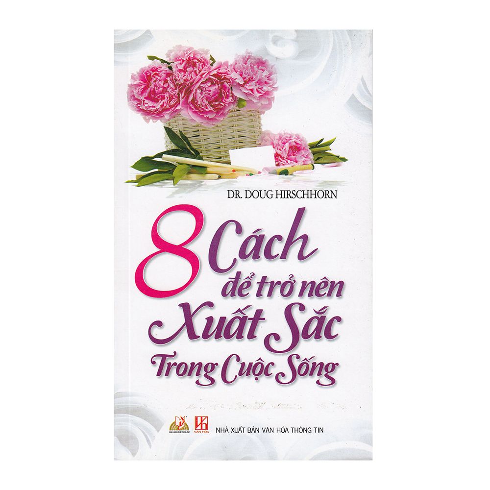  8 Cách Để Trở Nên Xuất Sắc Trong Cuộc Sống 