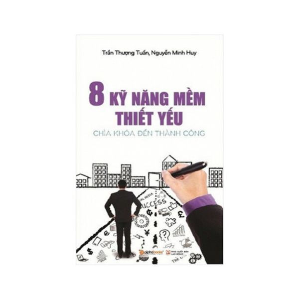  8 Kỹ Năng Mềm Thiết Yếu 