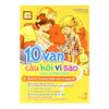 10 Vạn Câu Hỏi Vì Sao - Bạn Bè, Trường Mầm Non & Ngày Lễ Tết