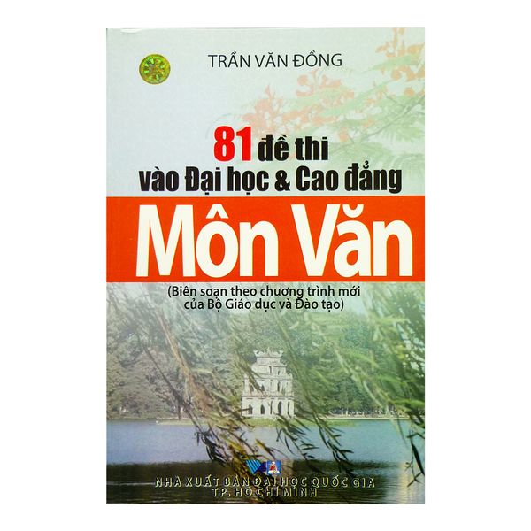  81 Đề Thi Vào Đại Học Và Cao Đẳng Môn Văn 