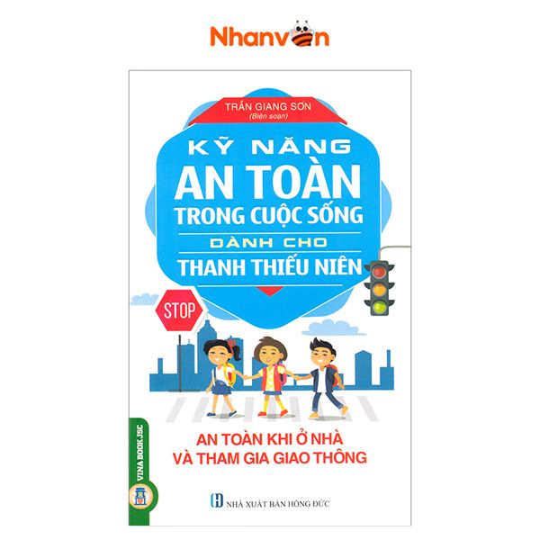  Kỹ Năng An Toàn Trong Cuộc Sống Dành Cho Thanh Thiếu Niên -  An Toàn Khi Ở Nhà Và Tham Gia Giao Thông 