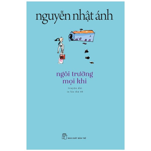  Ngôi Trường Mọi Khi - Sách Nguyễn Nhật Ánh 