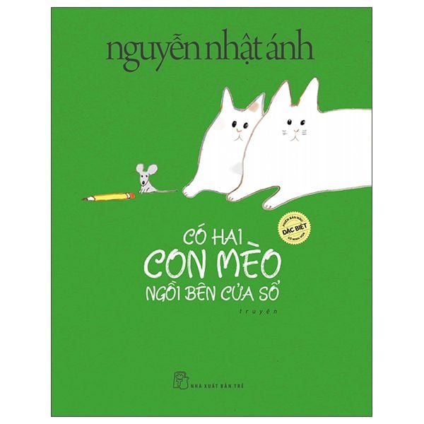 Có Hai Con Mèo Ngồi Bên Cửa Số - Phiên Bản Đặc Biệt - Nguyễn Nhật Ánh