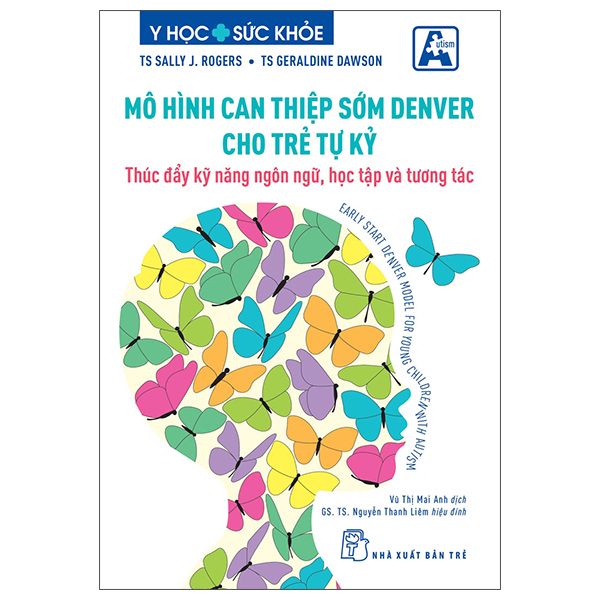  Mô Hình Can Thiệp Sớm Denver Cho Trẻ Tự Kỷ - Thúc Đẩy Kỹ Năng Ngôn Ngữ, Học Tập Và Tương Tác 