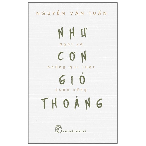  Như Cơn Gió Thoảng - Nghĩ Về Những Qui Luật Cuộc Sống 