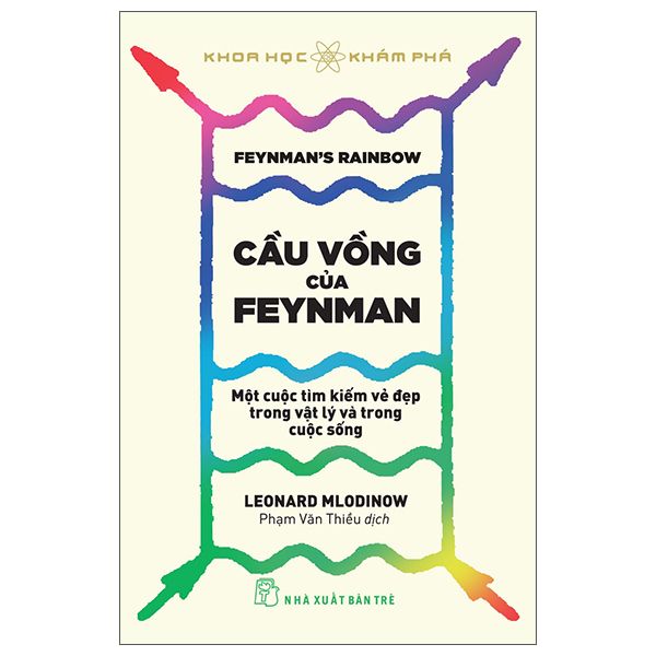  Khoa Học Khám Phá - Cầu Vồng Của Feynman - Một Cuộc Tìm Kiếm Vẻ Đẹp Trong Vật Lý Và Trong Cuộc Sống 