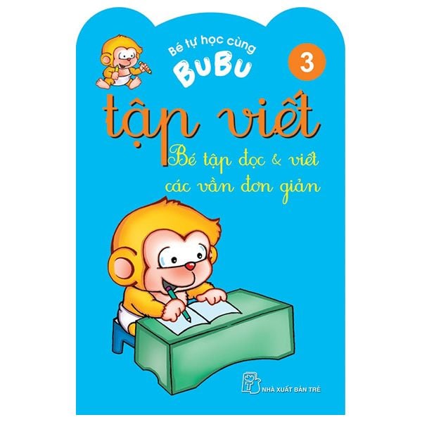  Bé Tự Học Cùng Bubu - Tập Viết 3 - Bé Tập Đọc Và Viết Các Vần Đơn Giản 