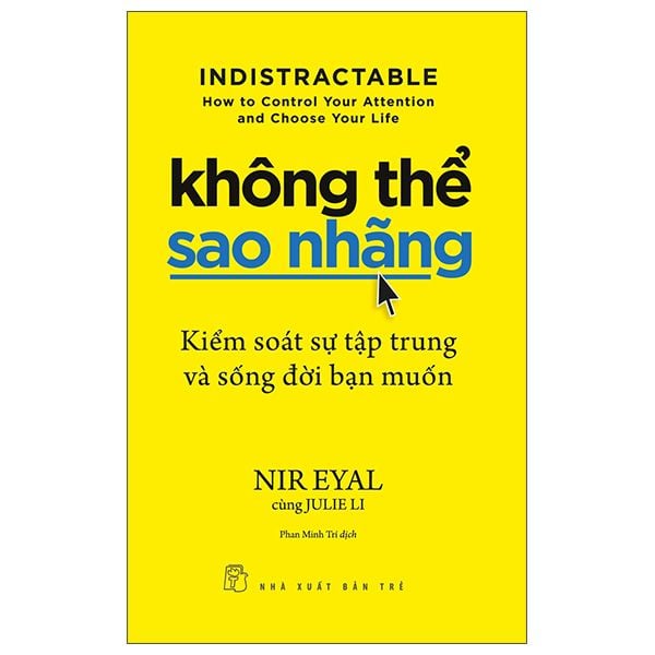  Không Thể Sao Nhãng - Kiểm Soát Sự Tập Trung Và Sống Đời Bạn Muốn 