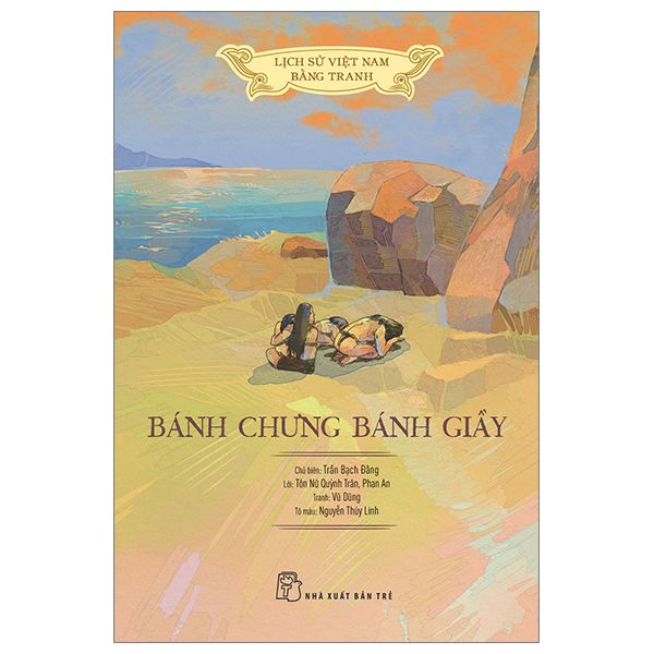  Lịch Sử Việt Nam Bằng Tranh - Bánh Chưng Bánh Giầy (Bản Màu, Bìa Mềm) 