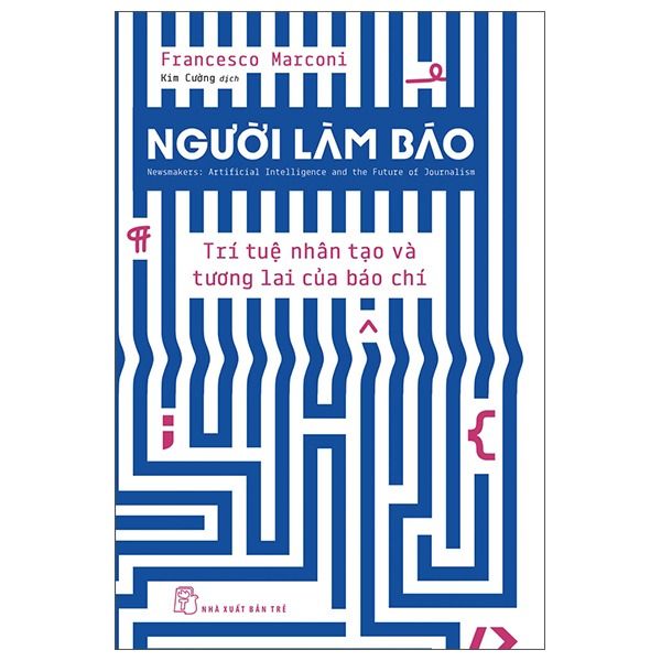  Người Làm Báo - Trí Tuệ Nhân Tạo Và Tương Lai Của Báo Chí 