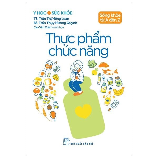Y Học Và Sức Khỏe - Sống Khỏe Từ A Đến Z - Thực Phẩm Chức Năng - nhanvan.vn