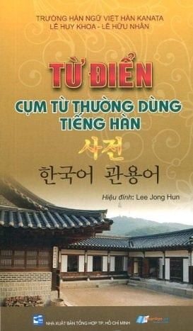  Từ Điển Cụm Từ Thường Dùng Tiếng Hàn 