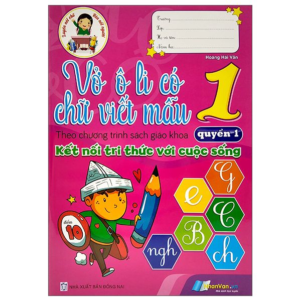  Vở Ô Li Có Chữ Viết Mẫu Lớp 1 - Quyển 1 - Kết Nối Tri Thức Với Cuộc Sống 