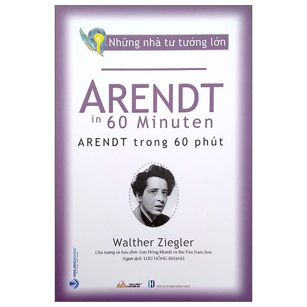  Những Nhà Tư Tưởng Lớn - Arendt Trong 60 Phút 