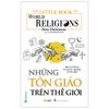  The Little Book Of World Religion - Những Tôn Giáo Trên Thế Giới 