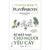  The Little Book For Plant Parents - Bí Mật Nhỏ Cho Người Yêu Cây 