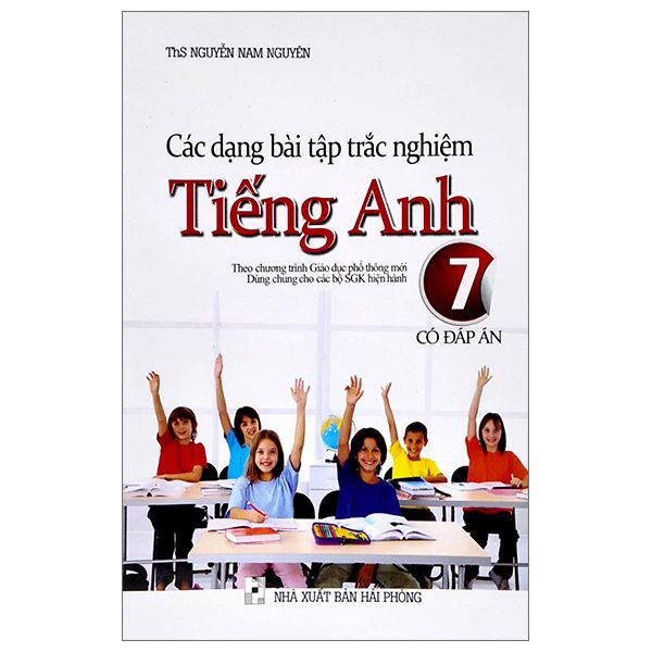  Các Dạng Bài Tập Trắc Nghiệm Tiếng Anh 7 - Có Đáp Án - Theo Chương Trình Giáo Dục Phổ Thông Mới 