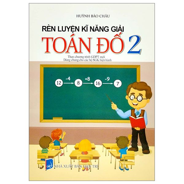  Rèn Luyện Kỹ Năng Giải Toán Đố 2 (Biên Soạn Theo Chương Trinh GDPT Mới) (Dùng Chung Cho Các Bộ SGK Hiện Hành) 