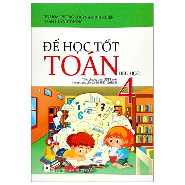  Để Học Tốt Toán 4 (Theo Chương Trình GDPT Mới - Dùng Chung Cho Các Bộ SGK Hiện Hành) 