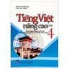  Tiếng Việt Nâng Cao Lớp 4 (Theo Chương Trình GDPT Mới - Dùng Chung Cho Các Bộ SGK Hiện Hành) 