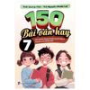  150 bài văn hay 7 (Chương trình mới) 