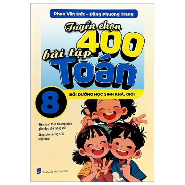 Tuyển Chọn 400 Bài Tập Toán 8 - Bồi Dưỡng Học Sinh Khá, Giỏi