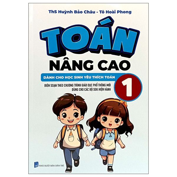  Toán Nâng Cao 1 - Dành Cho Học Sinh Yêu Thích Toán - Chương Trình mới 