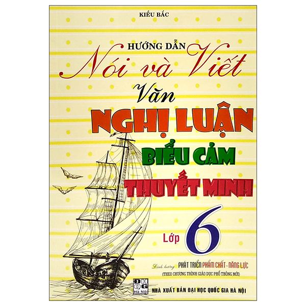  Hướng Dẫn Nói Và Viết Văn Nghị Luận, Biểu Cảm, Thuyết Minh Lớp 6 