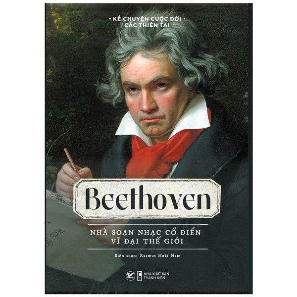  Beethoven - Nhà Soạn Nhạc Cổ Điển Vĩ Đại Thế Giới 