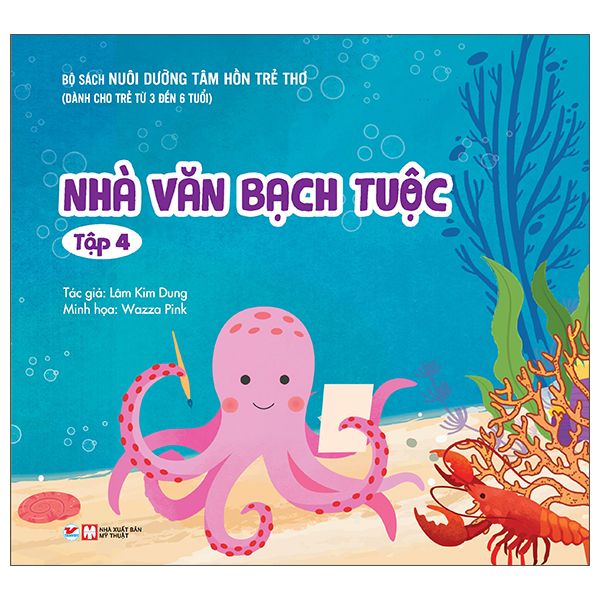  Nuôi Dưỡng Tâm Hồn Trẻ Thơ - Tập 4 - Nhà Văn Bạch Tuộc 