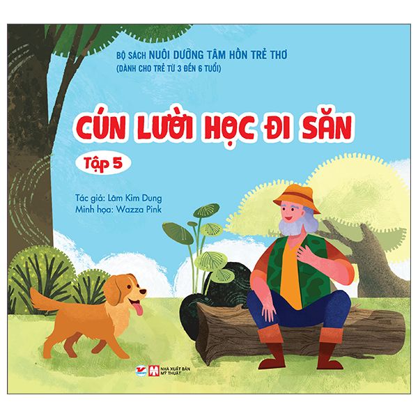  Nuôi Dưỡng Tâm Hồn Trẻ Thơ - Tập 5 - Cún Lười Học Đi Săn 