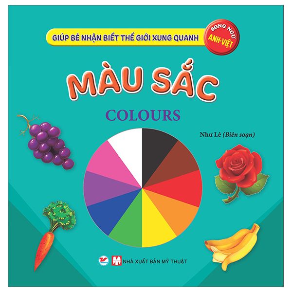  Giúp Bé Nhận Biết Thế Giới Xung Quanh - Màu Sắc - Colours (Song Ngữ Anh Việt) 