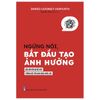  Ngừng Nói Bắt Đầu Tạo Ảnh Hưởng 