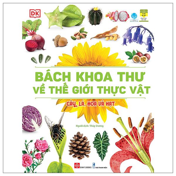  Bách Khoa Thư Về Thế Giới Thực Vật - Cây, Lá, Hoa Và Hạt 