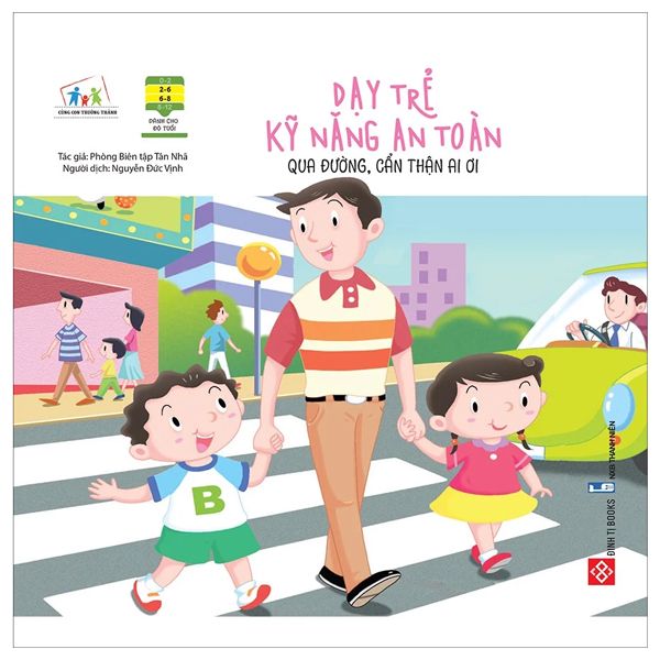  Dạy Trẻ Kỹ Năng An Toàn - Qua Đường, Cẩn Thận Ai Ơi 