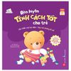  Bộ Rèn Luyện Tính Cách Tốt Cho Trẻ - Bộ 4 Cuốn 