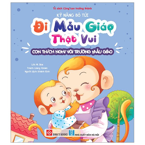  Kỹ Năng Bỏ Túi - Đi Mẫu Giáo Thật Vui - Con Thích Nghi Với Trường Mẫu Giáo 