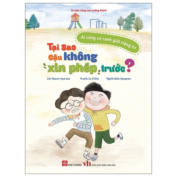  Ai Cũng Có Ranh Giới Riêng Tư - Tại Sao Cậu Không Xin Phép Trước? 
