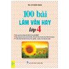 100 Bài Làm Văn Hay Lớp 4 (Biên Soạn Theo Chương Trình Giáo Dục Phổ Thông Mới)