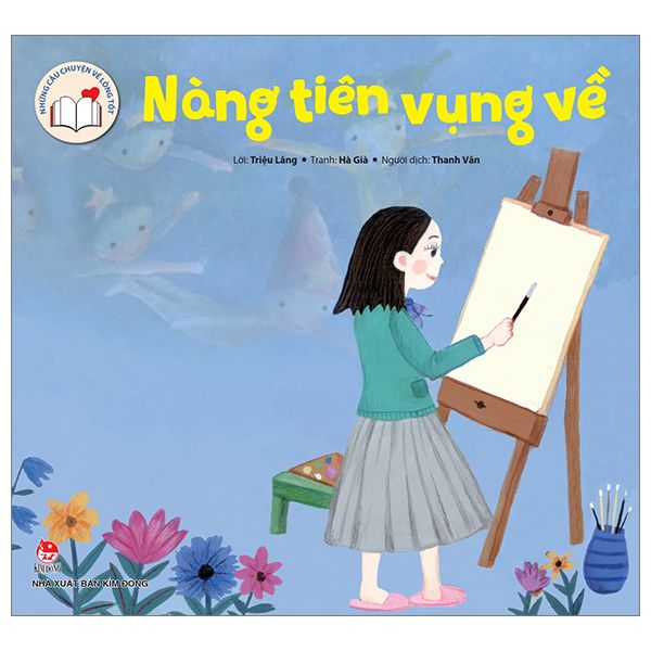  Những Câu Chuyện Về Lòng Tốt - Nàng Tiên Vụng Về 
