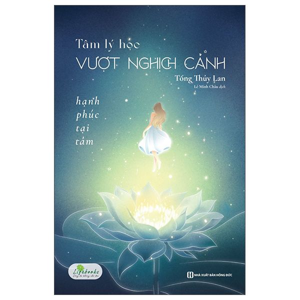  Tâm Lý Học Vượt Nghịch Cảnh - Hạnh Phúc Tại Tâm 