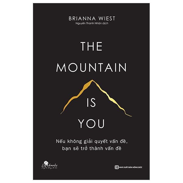  The Mountain Is You - Nếu Không Giải Quyết Vấn Đề,Bạn Sẽ Trở Thành Vấn Đề 
