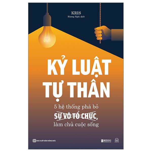  Kỷ luật tự thân - 5 hệ thống phá bỏ sự vô tổ chức, làm chủ cuộc sống 