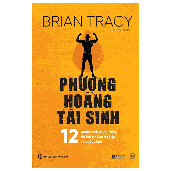 Phượng Hoàng Tái Sinh - 12 Phẩm Chất Quan Trọng Để Bứt Phá Sự Nghiệp Và Cuộc Sống 