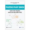  Phương Pháp Simon - Cách Học Nhanh, Nhớ Lâu Mọi Kiến Thức 