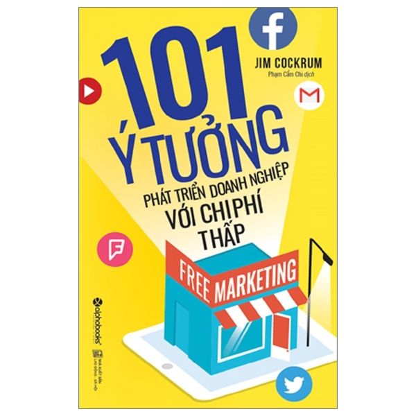 Free Marketing - 101 Ý Tưởng Phát Triển Doanh Nghiệp Với Chi Phí Thấp - nhanvan.vn
