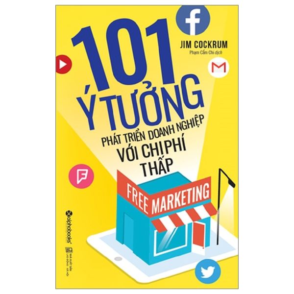  Free Marketing - 101 Ý Tưởng Phát Triển Doanh Nghiệp Với Chi Phí Thấp 