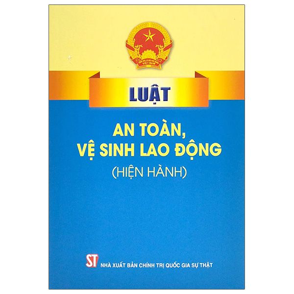  Luật An Toàn, Vệ Sinh Lao Động (Hiện Hành) 